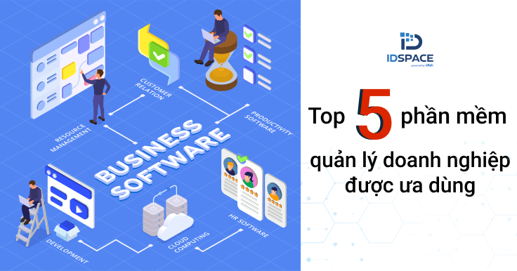 TOP 5 GIẢI PHÁP PHẦN MỀM QUẢN LÝ DOANH NGHIỆP